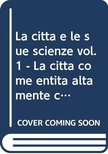 La città e le sue scienze (Scienze regionali) (Italian Edition)