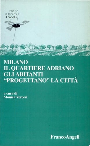 Milano il quartiere Adriano : gli abitanti progettano la città