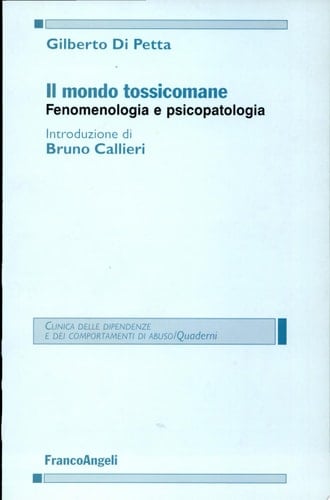 Il mondo tossicomane. Fenomenologia e psicopatologia