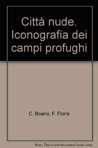 Città nude iconografia dei campi profughi