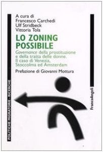 Lo zoning possibile governance della prostituzione e della tratta delle donne : il caso di Venezia, Stoccolma ed Amsterdam