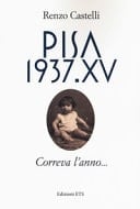 Pisa 1937.XV correva l'anno ...