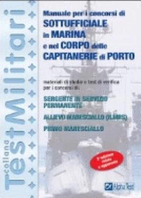 Manuale per i concorsi di sottufficiale in marina e nel corpo delle capitanerie di porto