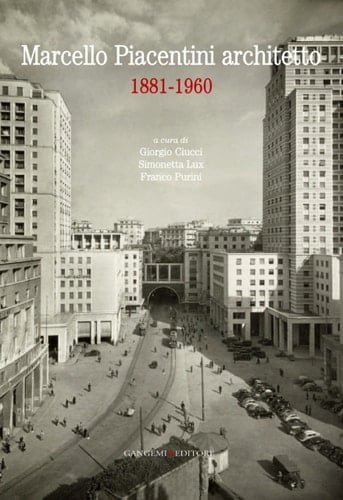 Marcello Piacentini architetto, 1881-1960