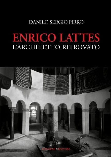 Enrico Lattes l'architetto ritrovato