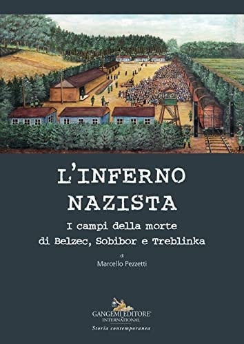 L'inferno nazista i campi della morte di Belzec, Sobibor e Treblinka