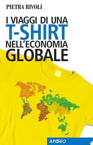 I viaggi di una t-shirt nell'economia globale. Mercato e politica nel mondo del commercio