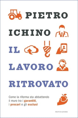 Il lavoro ritrovato Come la riforma sta abbattendo il muro tra i garantiti, i precari e gli esclusi