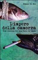 L'impero della camorra vita violenta del boss Paolo Di Lauro