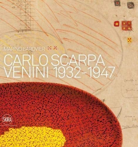 Venetian Glass by Carlo Scarpa The Venini Company, 1932-1947