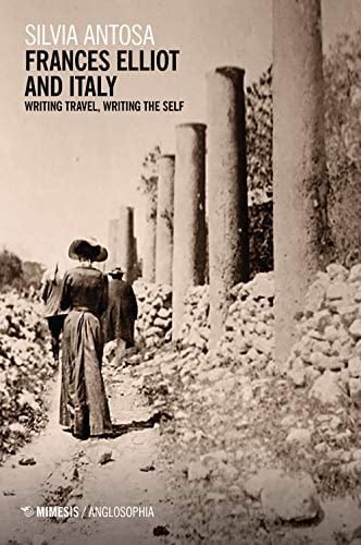 Frances Elliot and Italy Writing Travel, Writing the Self