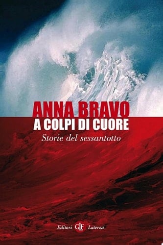 A colpi di cuore Storie del sessantotto