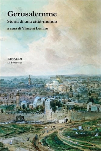 Gerusalemme Storia di una città-mondo
