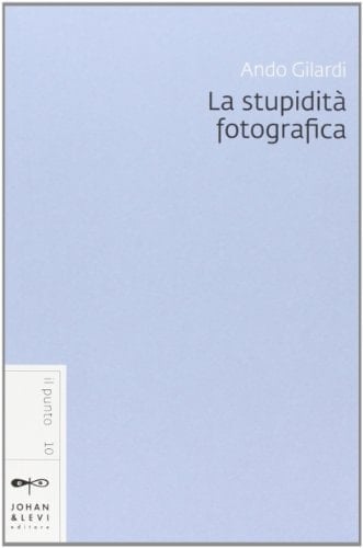 La stupidità fotografica