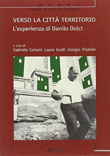 Verso la città territorio l'esperienza di Danilo Dolci