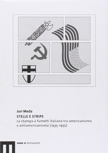 Stelle e strips. La stampa a fumetti italiana tra americanismo e antiamericanismo (1935-1955)