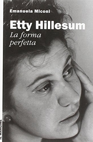 Etty Hillesum la forma perfetta