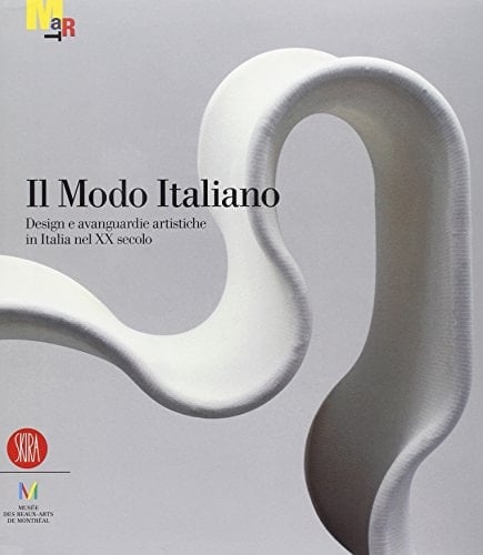 Il modo italiano design e avanguardie artistiche in Italia nel XX secolo