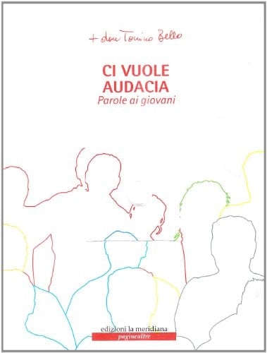 Ci vuole audacia. Parole ai giovani. Con CD Audio