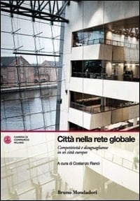 Città nella rete globale competitività e disuguaglianze in sei città europee