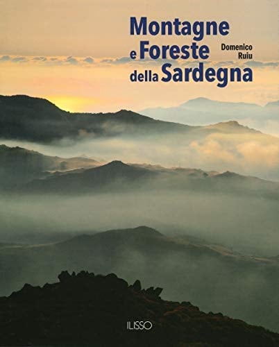 Montagne e foreste della Sardegna. Ediz. a colori