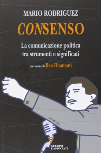 ConSenso la comunicazione politica tra strumenti e significati