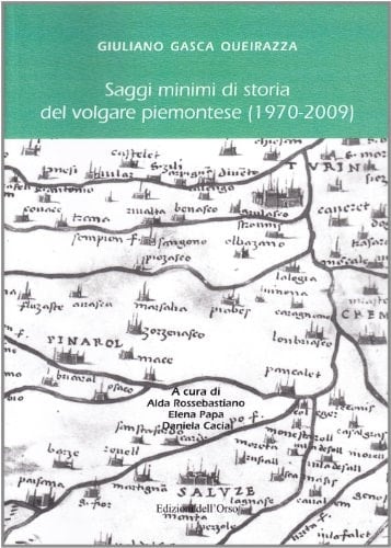 Saggi minimi di storia del volgare piemontese (1970-2009)