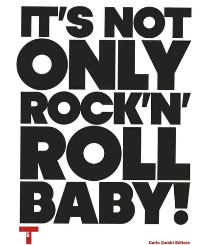 It's not only rock'n'roll baby!