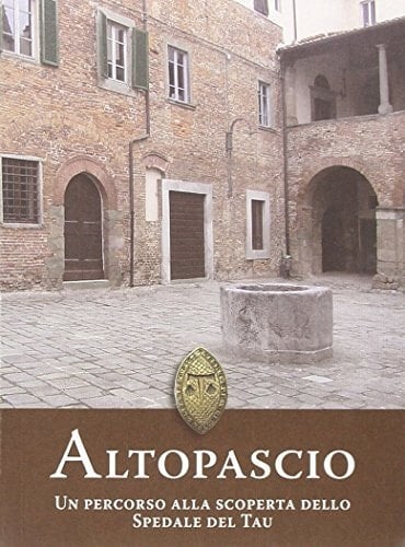 Altopascio un percorso alla scoperta dello Spedale del Tau