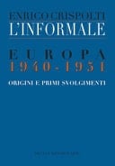 L'informale storia e poetica : Europa 1940-1951 : origini e primi svolgimenti