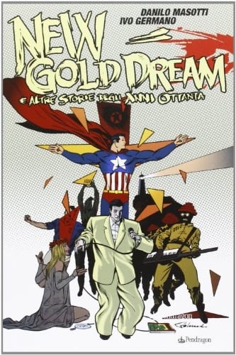 New gold dream. E altre storie degli anni Ottanta