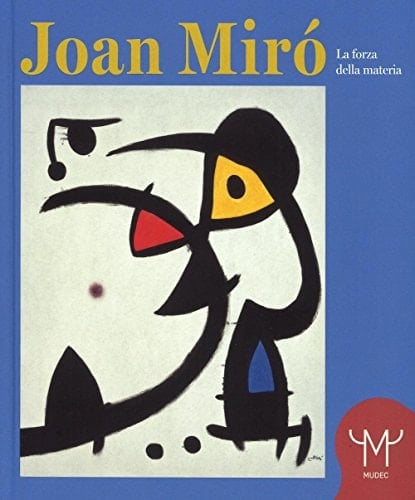 Joan Miró la forza della materia