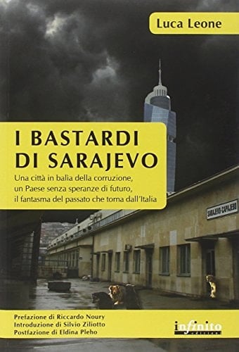 I bastardi di Sarajevo una città in balia della corruzione, un paese senza speranze di futuro, il fantasma del passato che torna dall'Italia