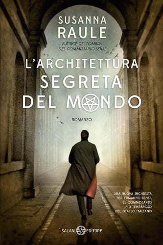 L'architettura segreta del mondo Un'inchiesta del commissario Sensi