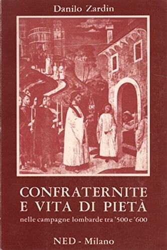 Confraternite e vita di pietà nelle campagne Lombarde tra 500 e 600 la pieve di Parabiago-Legnano