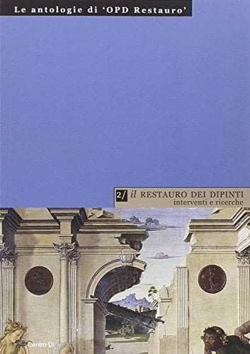 Il restauro dei dipinti interventi e ricerche