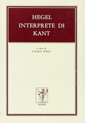 Hegel, interprete di Kant