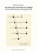 Mussolini contro gli ebrei cronaca dell'elaborazione delle leggi del 1938