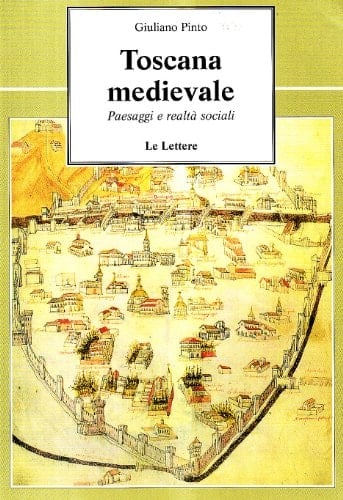 Toscana medievale: Paesaggi e realtà sociali (Le vie della storia) (Italian Edition)