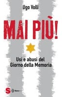 Mai più! usi e abusi del Giorno della memoria