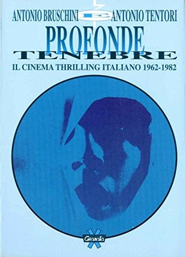 Profonde tenebre: Il cinema thrilling italiano, 1962-1982 (Italian Edition)