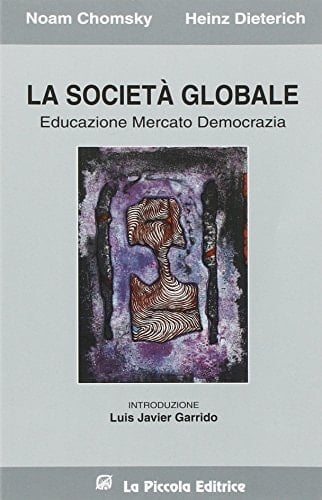 La società globale. Educazione, mercato e democrazia