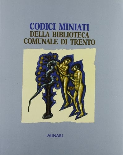 Codici miniati della Biblioteca comunale di Trento (Italian Edition)