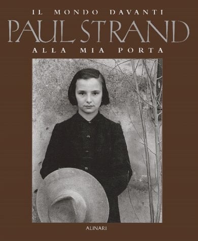 Paul Strand il mondo davanti alla mia porta