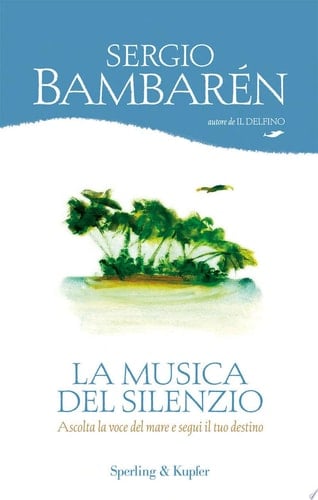 La musica del silenzio Ascolta la voce del mare e segui il tuo destino