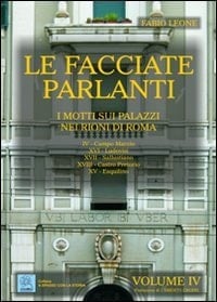 Le facciate parlanti: Campo Marzio, Ludovisi, Sallustiano, Castro Pretorio, Esquilino