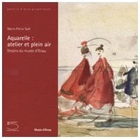 Aquarelle, atelier et plein air dessins du Musée d'Orsay