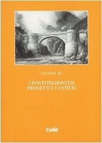 I ponti piemontesi progetti e cantieri