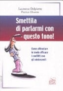 Smettila di parlarmi con questo tono! Come affrontare in modo efficace i conflitti con gli adolescenti