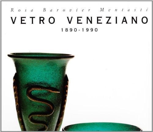 Vetro veneziano 1890-1990